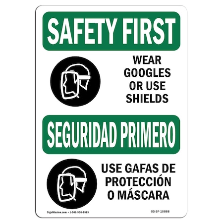 OSHA SAFETY FIRST Sign, Wear Goggles Face Shield Bilingual, 7in X 5in Decal